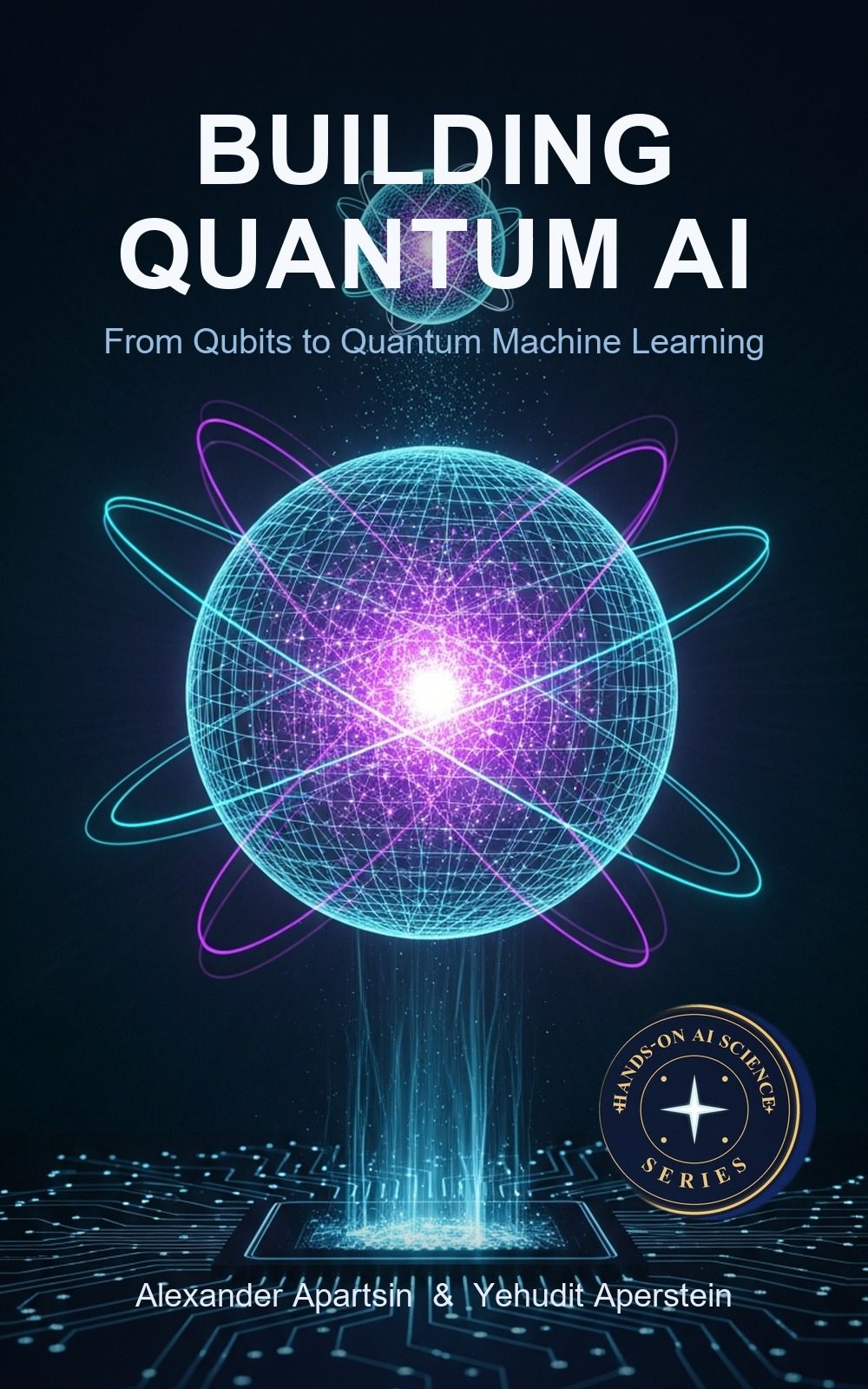 Cover of Building Quantum AI: From Qubits to Quantum Machine Learning